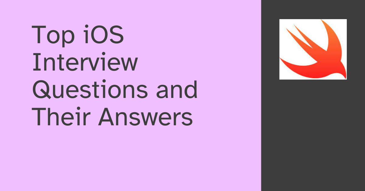 Top iOS Interview Questions and Answers