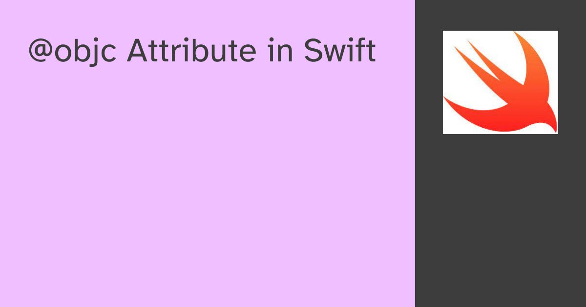 @objc Attribute in Swift