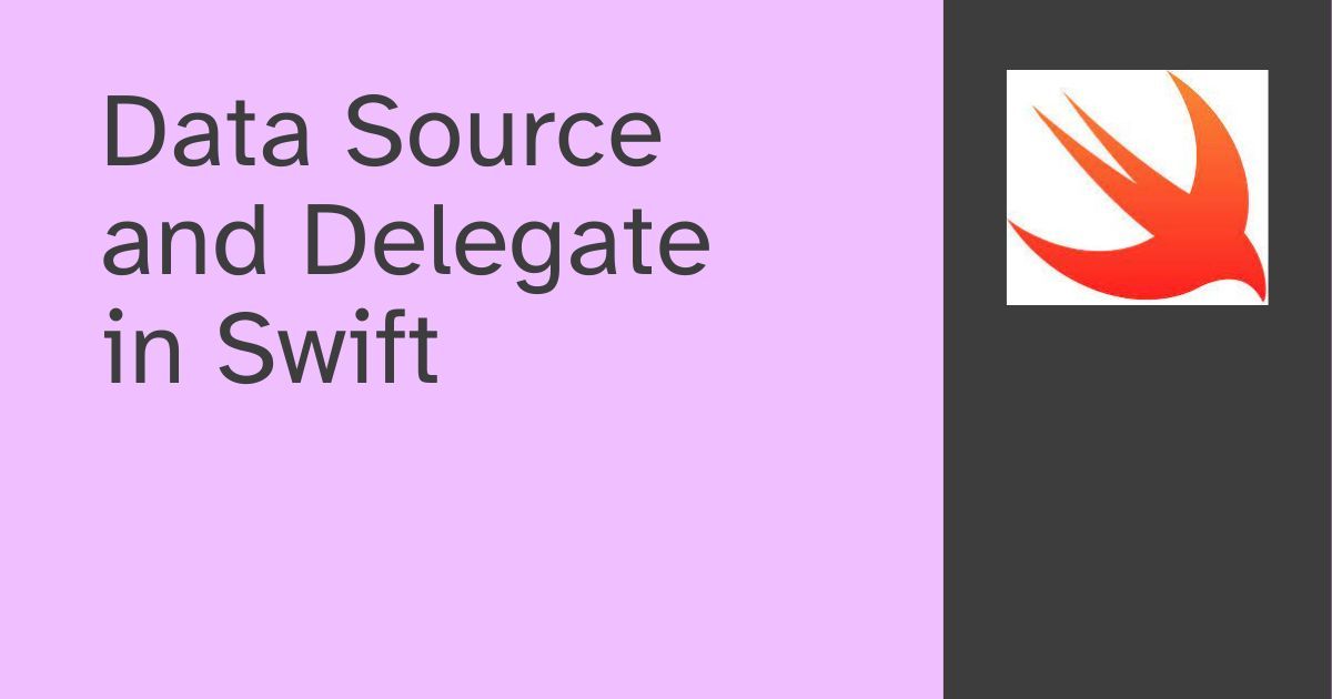 Data Source and Delegate in Swift